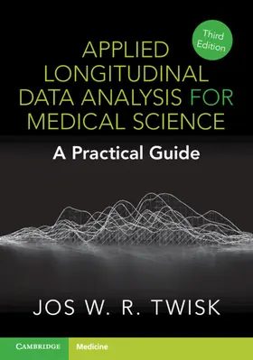 Twisk |  Applied Longitudinal Data Analysis for Medical Science | Buch |  Sack Fachmedien
