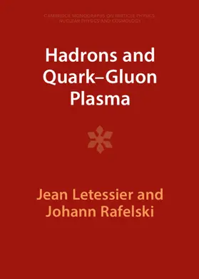 Letessier / Rafelski |  Hadrons and Quark-Gluon Plasma | Buch |  Sack Fachmedien