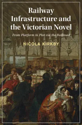 Kirkby |  Railway Infrastructure and the Victorian Novel | Buch |  Sack Fachmedien