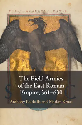 Kaldellis / Kruse |  The Field Armies of the East Roman Empire, 361-630 | Buch |  Sack Fachmedien