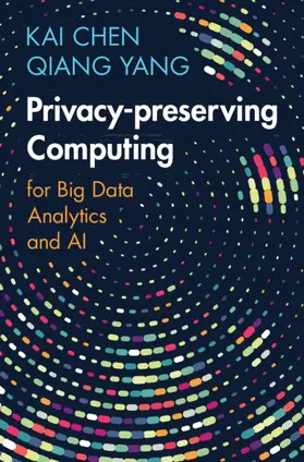 Chen / Yang |  Privacy-preserving Computing | Buch |  Sack Fachmedien