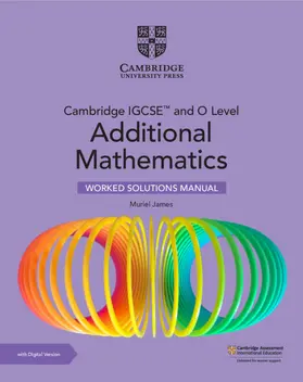 James |  Cambridge Igcse(tm) and O Level Additional Mathematics Worked Solutions Manual with Digital Version (2 Years' Access) | Buch |  Sack Fachmedien