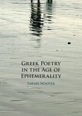 Nooter |  Greek Poetry in the Age of Ephemerality | Buch |  Sack Fachmedien