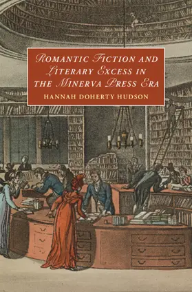 Hudson |  Romantic Fiction and Literary Excess in the Minerva Press Era | Buch |  Sack Fachmedien