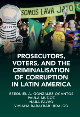 Gonzalez-Ocantos / Muñoz Chirinos / Muñoz |  Prosecutors, Voters, and the Criminalization of Corruption in Latin America | Buch |  Sack Fachmedien