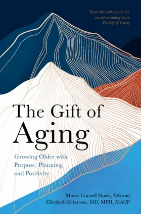 Cottrell Houle / Eckstrom |  The Gift of Aging | Buch |  Sack Fachmedien