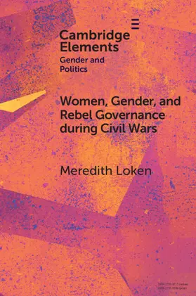 Loken |  Women, Gender, and Rebel Governance during Civil Wars | Buch |  Sack Fachmedien