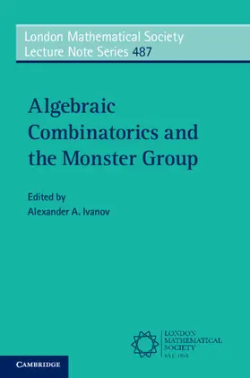 Ivanov |  Algebraic Combinatorics and the Monster Group | Buch |  Sack Fachmedien