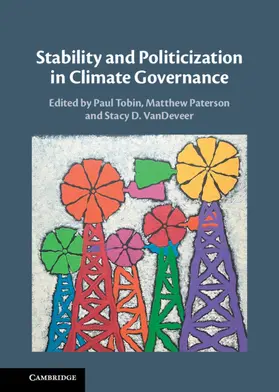 Paterson / Tobin / VanDeveer |  Stability and Politicization in Climate Governance | Buch |  Sack Fachmedien