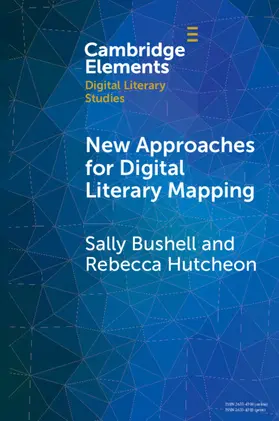 Bushell / Hutcheon |  New Approaches for Digital Literary Mapping | Buch |  Sack Fachmedien
