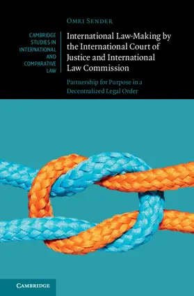 Sender |  International Law-Making by the International Court of Justice and International Law Commission | Buch |  Sack Fachmedien