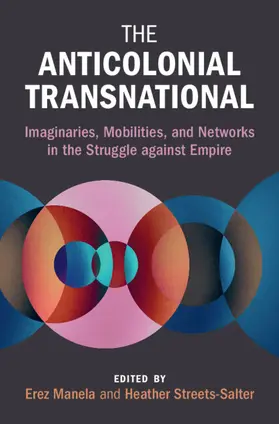 Manela / Streets-Salter |  The Anticolonial Transnational | Buch |  Sack Fachmedien