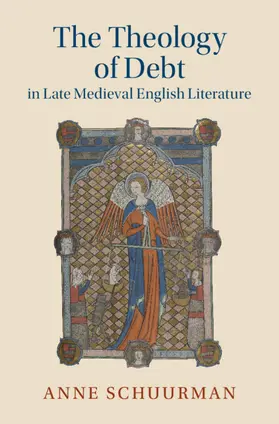 Schuurman |  The Theology of Debt in Late Medieval English Literature | Buch |  Sack Fachmedien
