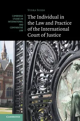 Suedi |  The Individual in the Law and Practice of the International Court of Justice | Buch |  Sack Fachmedien