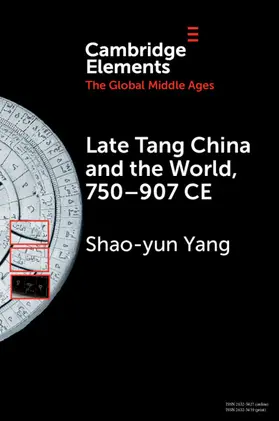 Yang |  Late Tang China and the World, 750-907 CE | Buch |  Sack Fachmedien