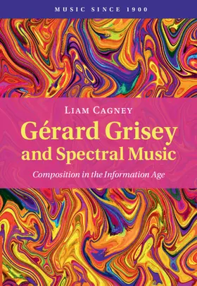 Cagney |  Gérard Grisey and Spectral Music | Buch |  Sack Fachmedien