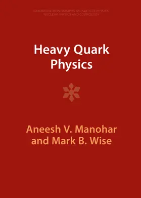 Manohar / Wise |  Heavy Quark Physics | Buch |  Sack Fachmedien