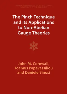 Cornwall / Papavassiliou / Binosi |  The Pinch Technique and its Applications to Non-Abelian Gauge Theories | Buch |  Sack Fachmedien