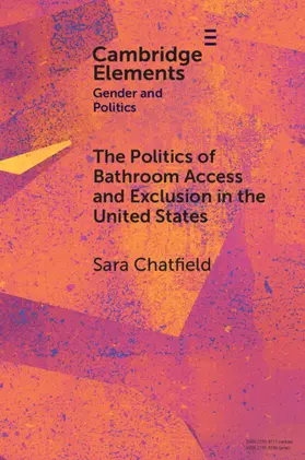 Chatfield |  The Politics of Bathroom Access and Exclusion in the United States | Buch |  Sack Fachmedien