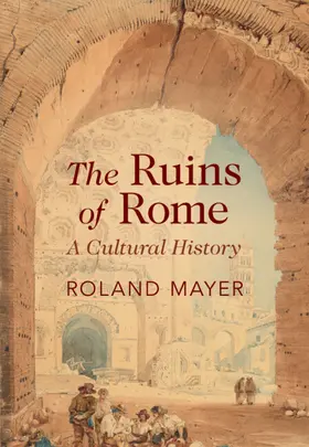 Mayer |  The Ruins of Rome | Buch |  Sack Fachmedien