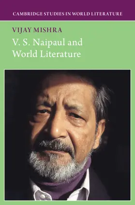 Mishra |  V. S. Naipaul and World Literature | Buch |  Sack Fachmedien