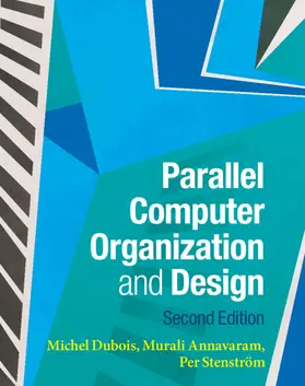 Dubois / Annavaram / Stenström |  Parallel Computer Organization and Design | Buch |  Sack Fachmedien
