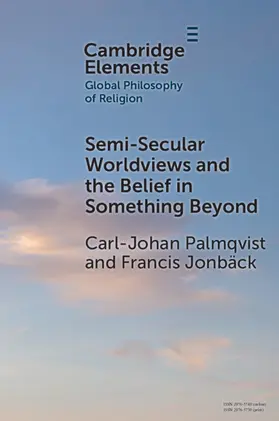 Palmqvist / Jonbäck |  Semi-Secular Worldviews and the Belief in Something Beyond | Buch |  Sack Fachmedien