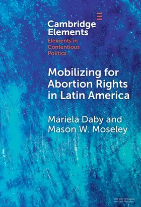Daby / Moseley |  Mobilizing for Abortion Rights in Latin America | Buch |  Sack Fachmedien
