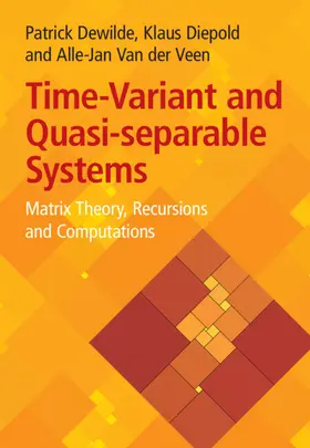 Dewilde / Diepold / Van der Veen |  Time-Variant and Quasi-separable Systems | Buch |  Sack Fachmedien