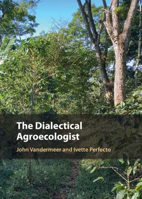 Vandermeer / Perfecto |  The Dialectical Agroecologist | Buch |  Sack Fachmedien