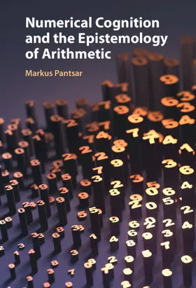 Pantsar |  Numerical Cognition and the Epistemology of Arithmetic | Buch |  Sack Fachmedien