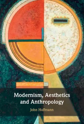 Hoffmann |  Modernism, Aesthetics and Anthropology | Buch |  Sack Fachmedien