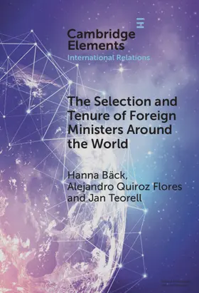 Bäck / Flores / Teorell |  The Selection and Tenure of Foreign Ministers Around the World | Buch |  Sack Fachmedien