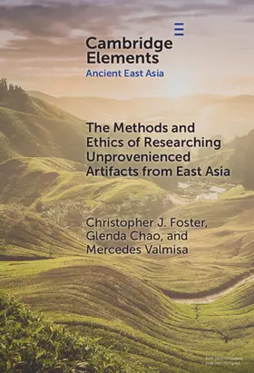 Foster / Chao / Valmisa |  The Methods and Ethics of Researching Unprovenienced Artifacts from East Asia | Buch |  Sack Fachmedien