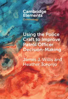 Willis / Toronjo |  Using the Police Craft to Improve Patrol Officer Decision-Making | Buch |  Sack Fachmedien