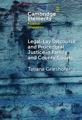 Grieshofer |  Legal-Lay Discourse and Procedural Justice in Family and County Courts | Buch |  Sack Fachmedien