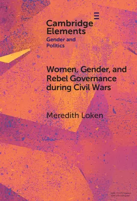 Loken |  Women, Gender, and Rebel Governance during Civil Wars | Buch |  Sack Fachmedien