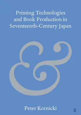 Kornicki |  Printing Technologies and Book Production in Seventeenth-Century Japan | Buch |  Sack Fachmedien