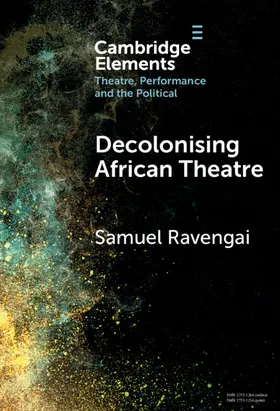 Ravengai |  Decolonising African Theatre | Buch |  Sack Fachmedien