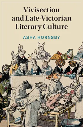 Hornsby |  Vivisection and Late-Victorian Literary Culture | Buch |  Sack Fachmedien