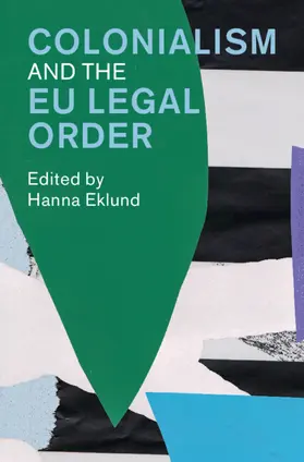 Eklund |  Colonialism and the EU Legal Order | Buch |  Sack Fachmedien