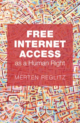 Reglitz |  Free Internet Access as a Human Right | Buch |  Sack Fachmedien