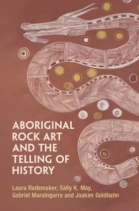 Rademaker / May / Maralngurra |  Aboriginal Rock Art and the Telling of History | Buch |  Sack Fachmedien