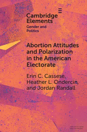 Cassese / Ondercin / Randall |  Abortion Attitudes and Polarization in the American Electorate | Buch |  Sack Fachmedien