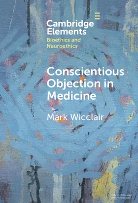 Wicclair |  Conscientious Objection in Medicine | Buch |  Sack Fachmedien