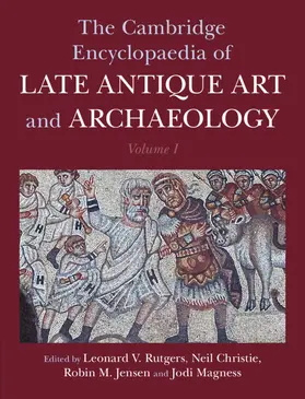Rutgers / Christie / Jensen |  The Cambridge Encyclopaedia of Late Antique Art and Archaeology: Volume 1, Architecture, Artifacts and Evidence | Buch |  Sack Fachmedien