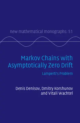 Denisov / Korshunov / Wachtel |  Markov Chains with Asymptotically Zero Drift | Buch |  Sack Fachmedien