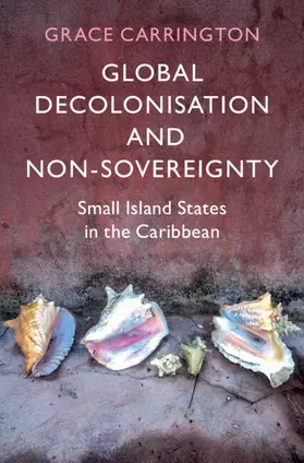 Carrington | Global Decolonisation and Non-Sovereignty | Buch | 978-1-009-56044-3 | www2.sack.de
