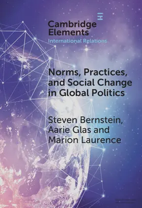 Bernstein / Glas / Laurence |  Norms, Practices, and Social Change in Global Politics | Buch |  Sack Fachmedien