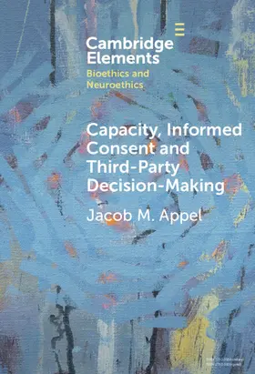 Appel |  Capacity, Informed Consent and Third-Party Decision-Making | Buch |  Sack Fachmedien